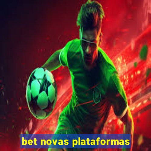 bet novas plataformas